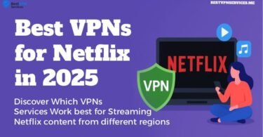 Best VPNs for Netflix in 2025
